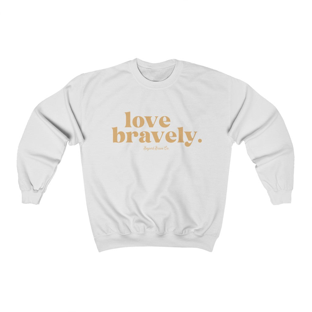 love bravely. unisex crewneck sweatshirt
